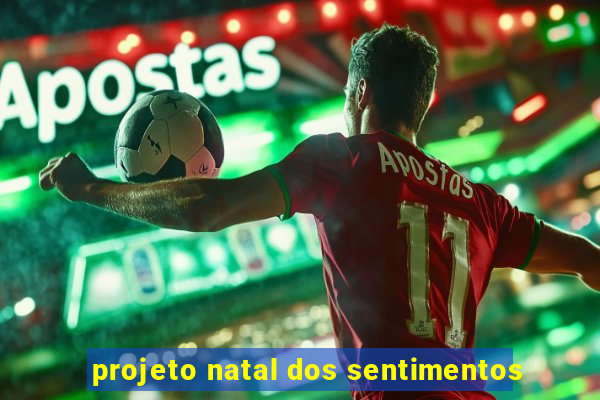 projeto natal dos sentimentos